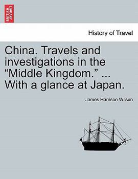 Paperback China. Travels and Investigations in the "Middle Kingdom." ... with a Glance at Japan. Book