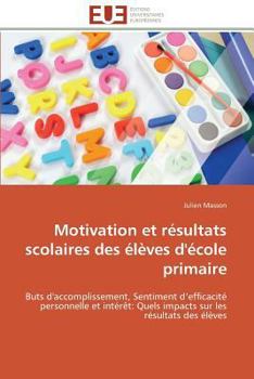 Motivation Et Ra(c)Sultats Scolaires Des A(c)La]ves D'A(c)Cole Primaire
