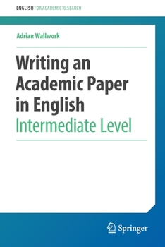 Paperback Writing an Academic Paper in English: Intermediate Level Book