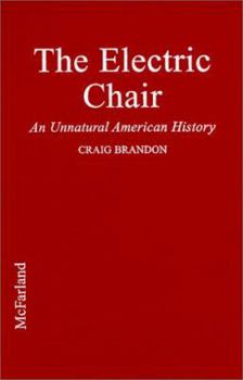 Hardcover The Electric Chair: An Unnatural American History Book