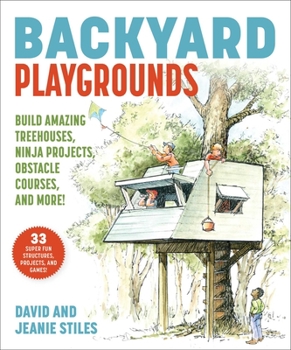 Paperback Backyard Playgrounds: Build Amazing Treehouses, Ninja Projects, Obstacle Courses, and More! Book