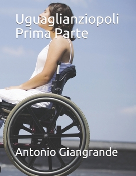 Paperback Uguaglianziopoli Prima Parte [Italian] Book