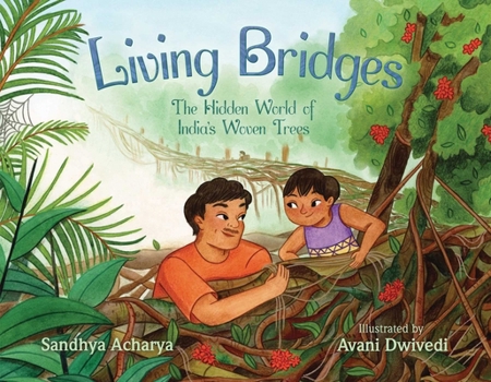 Hardcover Living Bridges: The Hidden World of India's Woven Trees Book