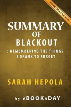 Paperback Summary of Blackout: : Remembering the things I drank to forget by Sarah Hepola - Summary & Analysis Book