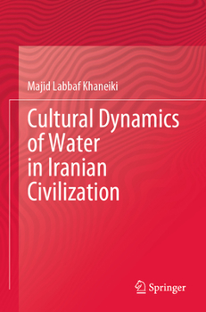 Paperback Cultural Dynamics of Water in Iranian Civilization Book