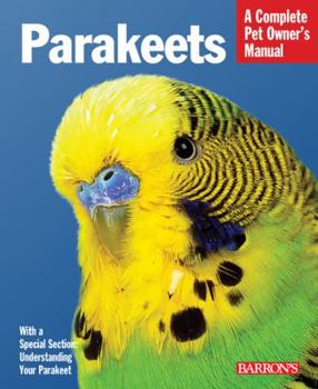 Paperback Parakeets: Everything about Selection, Care, Nutrition, Behavior, and Training Book