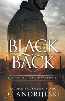 Paperback Black Is Back (Quentin Black Mystery #4): Quentin Black World Book