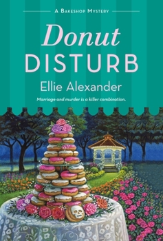 Mass Market Paperback Donut Disturb: A Bakeshop Mystery Book