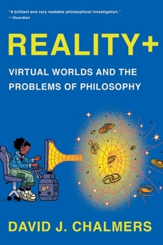 Paperback Reality+: Virtual Worlds and the Problems of Philosophy Book
