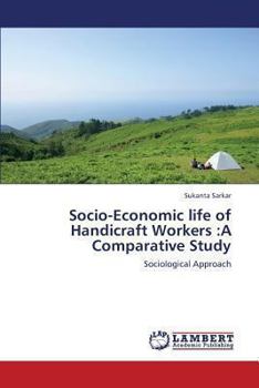 Paperback Socio-Economic Life of Handicraft Workers: A Comparative Study Book