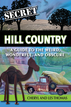 Paperback Secret Hill Country: A Guide to the Weird, Wonderful, and Obscure Book