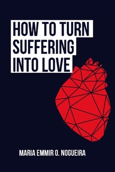 Paperback How to turn suffering into love Book