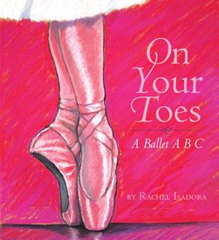 Hardcover On Your Toes: A Ballet ABC Book