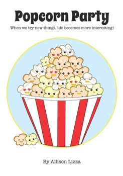 Paperback Popcorn Party: When we try new things, life becomes more interesting! Book