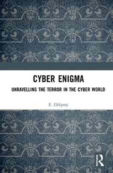 Hardcover Cyber Enigma: Unravelling the Terror in the Cyber World Book