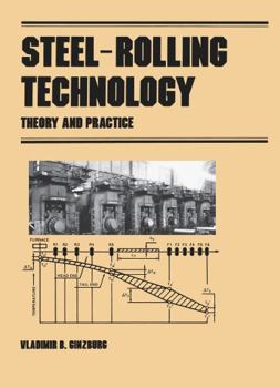 Hardcover Steel-Rolling Technology: Theory and Practice (Manufacturing Engineering and Materials Processing) Book