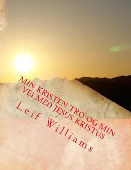 Paperback Min Kristen tro og min vei med Jesus Kristus [Norwegian] Book