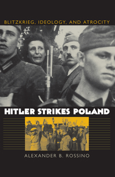 Hardcover Hitler Strikes Poland: Blitzkrieg, Ideology, and Atrocity Book