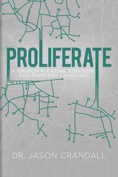 Paperback Proliferate: A Church Planting Strategy for Everyday Churches Book