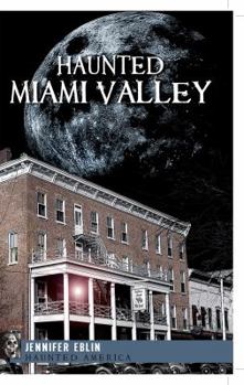 Paperback Haunted Miami Valley Book