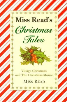 Paperback Miss Read's Christmas Tales: Village Christmas and the Christmas Mouse Book