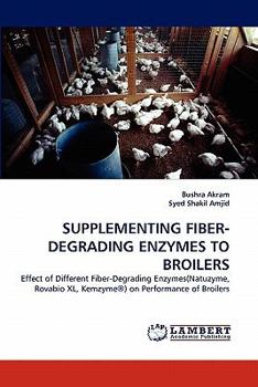 Paperback Supplementing Fiber-Degrading Enzymes to Broilers Book