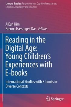 Paperback Reading in the Digital Age: Young Children's Experiences with E-Books: International Studies with E-Books in Diverse Contexts Book