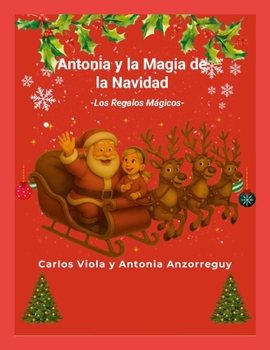 Antonia y la Magia de la Navidad: Los Regalos Mágicos
