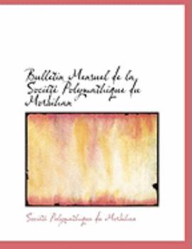 Paperback Bulletin Mensuel de La Sociactac Polymathique Du Morbihan [Large Print] Book