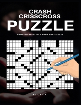 Paperback Crash Crisscross Puzzle: Crossword Puzzle Book For Adults Book