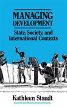 Hardcover Managing Development: State, Society, and International Contexts Book