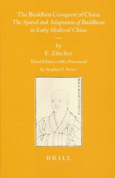 The Buddhist Conquest of China: The Spread and Adaptation of Buddhism in Early Medieval China - Book #11 of the Sinica Leidensia