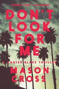 Don't Look For Me - Book #4 of the Carter Blake