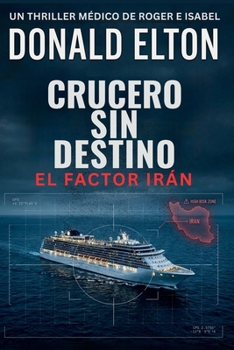 Crucero sin Destino: El Factor Irán (Roger y Isabel - en Español) (Spanish Edition)