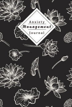 Paperback Anxiety Management Journal: Pinpoint Unhelpful Beliefs And Behaviors And Replace Them With More Objective Facts And Observations Help For Anxious Book