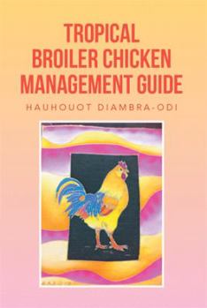 Paperback Tropical Broiler Chicken Management Guide Book