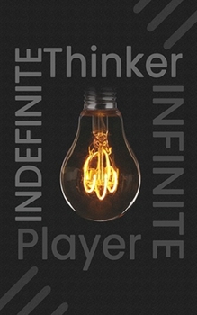 Paperback Indefinite Thinker Infinite Player Book
