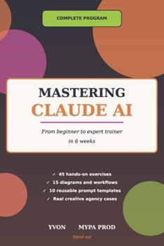 Mastering Claude AI: From beginner to expert trainer in 6 weeks