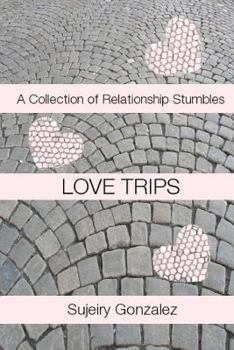 Paperback Love Trips: A Collection of Relationship Stumbles Book
