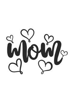 Mom: Lined Notebook 6x9 inches with 120 pages