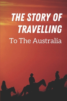 The Story Of Travelling: To The Australia: Adventures In Australia Story Of A Couple
