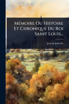 Paperback MÃ(c)moire Ou Histoire Et Chronique Du Roi Saint Louis... [French] Book