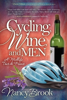 Paperback Cycling, Wine, and Men: A Midlife Tour de France Book