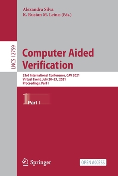 Paperback Computer Aided Verification: 33rd International Conference, Cav 2021, Virtual Event, July 20-23, 2021, Proceedings, Part I Book