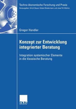 Paperback Konzept Zur Entwicklung Integrierter Beratung: Integration Systemischer Elemente in Die Klassische Beratung [German] Book