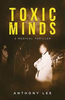 Toxic Minds (Dr. Mark Lin Medical Thrillers)