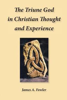 Paperback The Triune God in Christian Thought and Experience Book