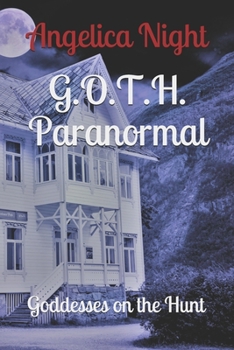 Paperback G.O.T.H. Paranormal: Goddesses on the Hunt Book