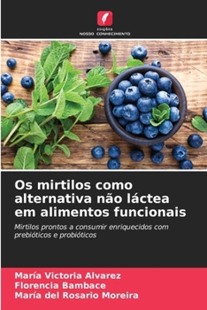 Paperback Os mirtilos como alternativa não láctea em alimentos funcionais [Portuguese] Book