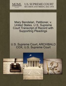 Paperback Mary Bendelari, Petitioner, V. United States. U.S. Supreme Court Transcript of Record with Supporting Pleadings Book